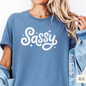 Sassy Shirt, Sassy Vibes Shirt, Funny Sarcastic Tee, Confident Woman Shirt, Sassy Gift, Trendy TShirt, Girly Attitude Shirt, Gift for Friend