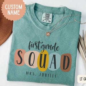 CUSTOM 1st Grade Squad Shirt, First Grade Teacher Comfort Colors Tee, Back to School Gift Personalized Teacher Team Shirt, 1st Grade Teacher