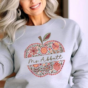 Custom TEACHER Name Sweatshirt, Floral Apple Shirt, Teacher Name Shirt, Personalized Teacher Sweatshirt, Back to School Gift for Teacher