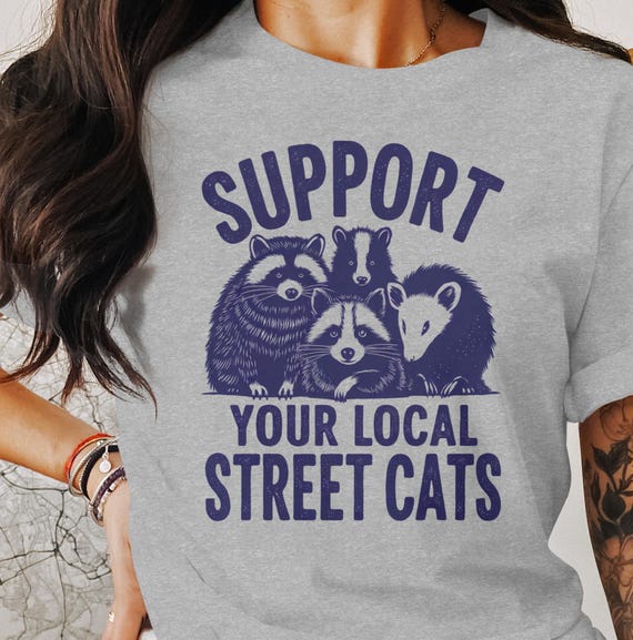 Support Your Local Street Cats Raccoon Shirt, Cute Skunk and