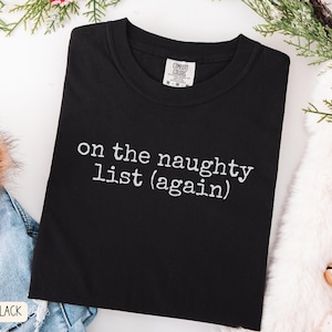 Naughty List Shirt, Funny Xmas shirt, Naughty Shirts Women, Xmas Tee, Holiday Tee, Christmas Gag Gift Gift Idea, Holiday Humor