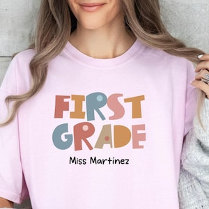 Custom 1st Grade Teacher Shirt, Personalized Comfort Colors Tee, Teacher Name Back to School Teacher Gift, First Grade Teacher Team Shirts