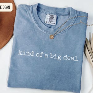 Kind of a Big Deal Shirt, Funny Sarcastic Tee, Gift for Sarcasm Lovers, Confidence Cocky Tshirt, Grad Gifts for Him Brother Boyfriend Gift