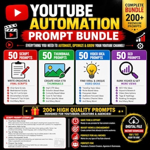 May include: A digital product graphic titled YouTube Automation Prompt Bundle featuring 200 plus premium prompts. It includes four sections for 50 script, thumbnail, video idea, and SEO prompts with icons, checkmarks, and a script prompt example box.