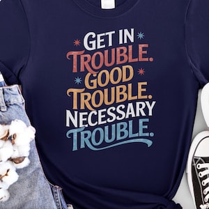 Good Trouble Shirt: Civil Rights Activist Tee