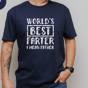 World&#39;s Best Farter T Shirt | Funny Father&#39;s Day Gift for Men | Humorous Dad Shirt, Husband Humor Tee, Gag Gift
