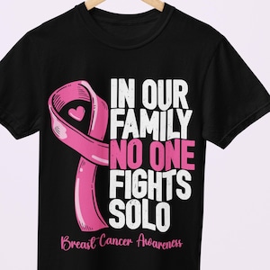 No One Fights Solo Shirt, Breast Cancer Family Support Tee, No one fights alone, Cancer awareness, No One Fights Alone Shirt