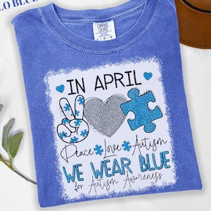 Autism Awareness Comfort Colors T-Shirt: In April We Wear Blue
