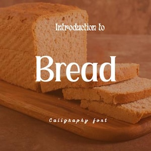 Puede incluir: Un pan y varias rebanadas descansan sobre una tabla de cortar de madera. La imagen presenta el texto "Introduction to Bread" y "Calligraphy font" en una fuente serif.
