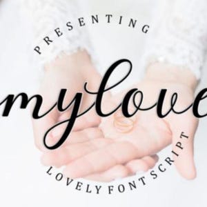 May include: A black and white image of the word "my love" written in a cursive font. The text is surrounded by a circle with the words "Presenting Lovely Font Script".