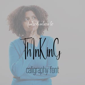 May include: A woman in a blue sweater is featured in this image. The text reads "Introduction to Thinking calligraphy font" in a stylish, cursive font. The background is a soft gray.