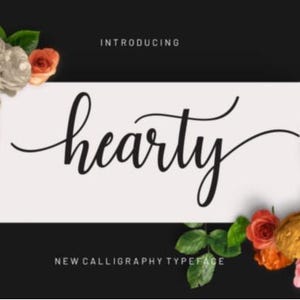 May include: Introducing Hearty, a new calligraphy typeface. The word "Hearty" is written in a flowing script font against a white background. The image is surrounded by pink, white, and orange flowers.