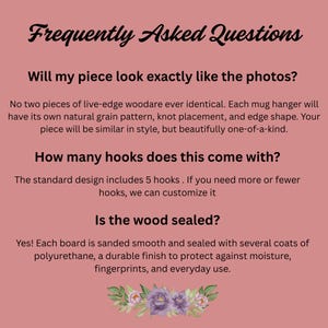 May include: A dusty rose informational graphic titled Frequently Asked Questions. It addresses inquiries about live-edge wood mug hanger uniqueness, the standard inclusion of 5 hooks, and the polyurethane sealant finish, finished with a floral illustration.