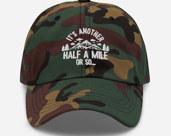 It's Another Half A Mile or So Hiking Adventure Hat, Hiker Ball Cap, Mountain Climbing Cap, Peak Bagger Trail Hat