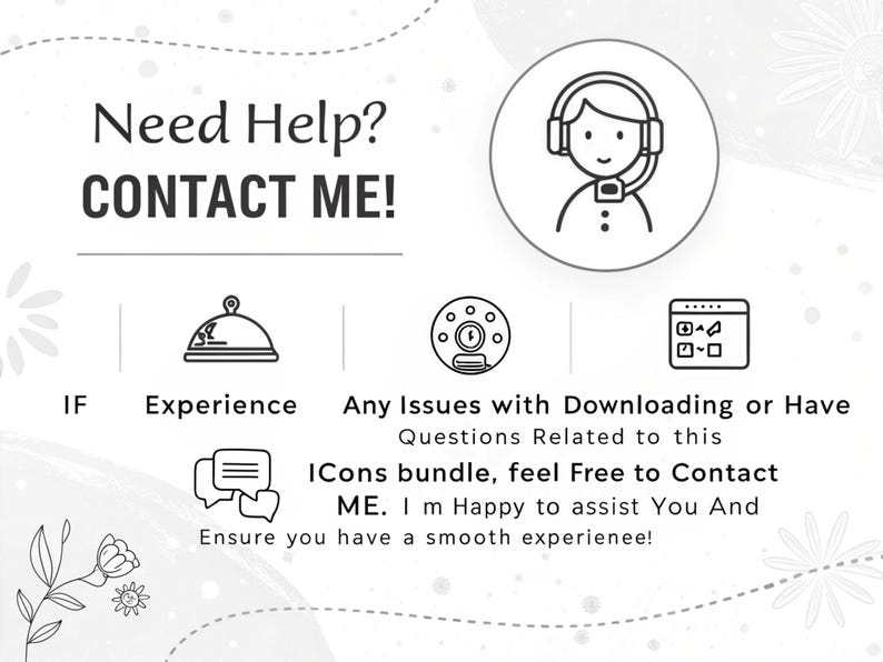 Może przedstawiać: Czarno-biała grafika z tekstem "Need Help? CONTACT ME!" oraz ikonami reprezentującymi obsługę klienta, doświadczenie i pobieranie. Obraz zawiera r&oacute;wnież tekst "Ensure you have a smooth experienee!"