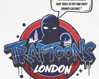 May include: A blue and red circular logo with the text "TRAPTOONS LONDON" in a graffiti style. A masked figure stands in front of the London Eye and Big Ben. The text "EVERY LONDON ROADMAN HAS THAT ONE BOUJEE COUSIN, THAT TRIES TO PUT HIM ONTO BRUNCH CULTURE." is in a speech bubble above the logo.