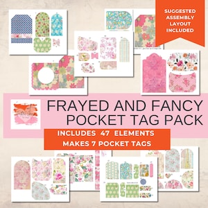 May include: A collection of colorful pocket tag designs with floral, polka dot, and patterned backgrounds. The text "FRAYED AND FANCY POCKET TAG PACK" is displayed, along with "INCLUDES 47 ELEMENTS" and "MAKES 7 POCKET TAGS". A suggested assembly layout is included.