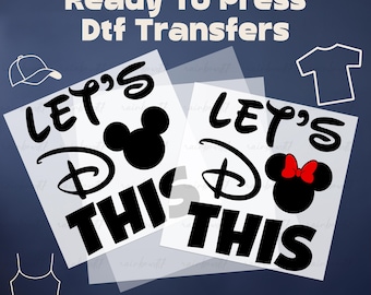 Lets Do This Disney DTF, Disney Trip DTF, Disney DTF Transfer Ready to Press, Disney Dtf Print Heat Transfer, Disney World dtf, Disneyland