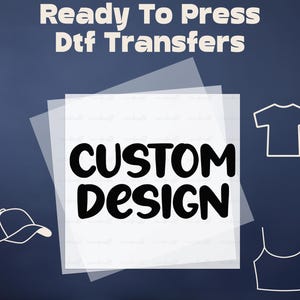 Custom Order Dtf Transfer, Custom Design Dtf, Custom Logo Dtf, Custom Heat Transfer Ready To Press Iron On Transfer, Personalized Dtf