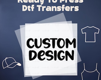Custom DTF Transfer, Ready To Press, Personalized Design, Custom Logo Heat Press