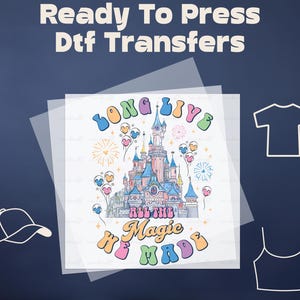 Long Live All The Magic We Made Disney Castle Dtf Ready To Press, Disney Women Dtf, Disney Heat Transfer, Disneyland Iron On, Disney Gift