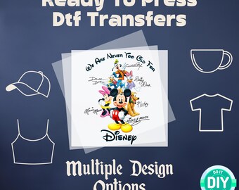 We Are Never Too Old For Disney DTF, Disney Trip DTF, Disney DTF Transfer Ready to Press, Disney Dtf Print Heat Transfer, Disneyland dtf