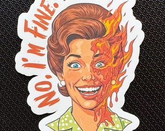 Pegatina de vinilo "I'm Fine Burning Lady" - Divertida y sarcástica - Troquelada
