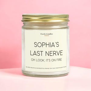 Funny Personalized Candle Custom Name Candle Gift Last Nerve Candle Humor Gift for Friend Birthday Gift image 5