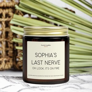 Funny Personalized Candle Custom Name Candle Gift Last Nerve Candle Humor Gift for Friend Birthday Gift image 6