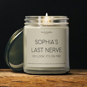Funny Personalized Candle Custom Name Candle Gift Last Nerve Candle Humor Gift for Friend Birthday Gift image 1