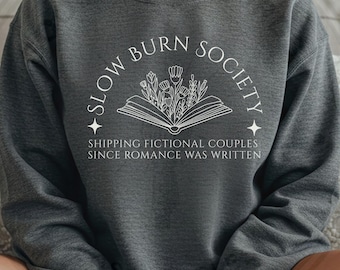 Slow Burn Society Crewneck Sweatshirt, Multiple Colors, Gift for Her, Reader Gift, Romantasy Shirt, Book Lovers Gift, Booktok Merch