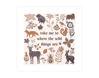 Take Me To Where The Wild Things Are DECAL | Cute Stickers for Water Bottle, Laptop, Car, Woodland, Cottage Core, Mushroom