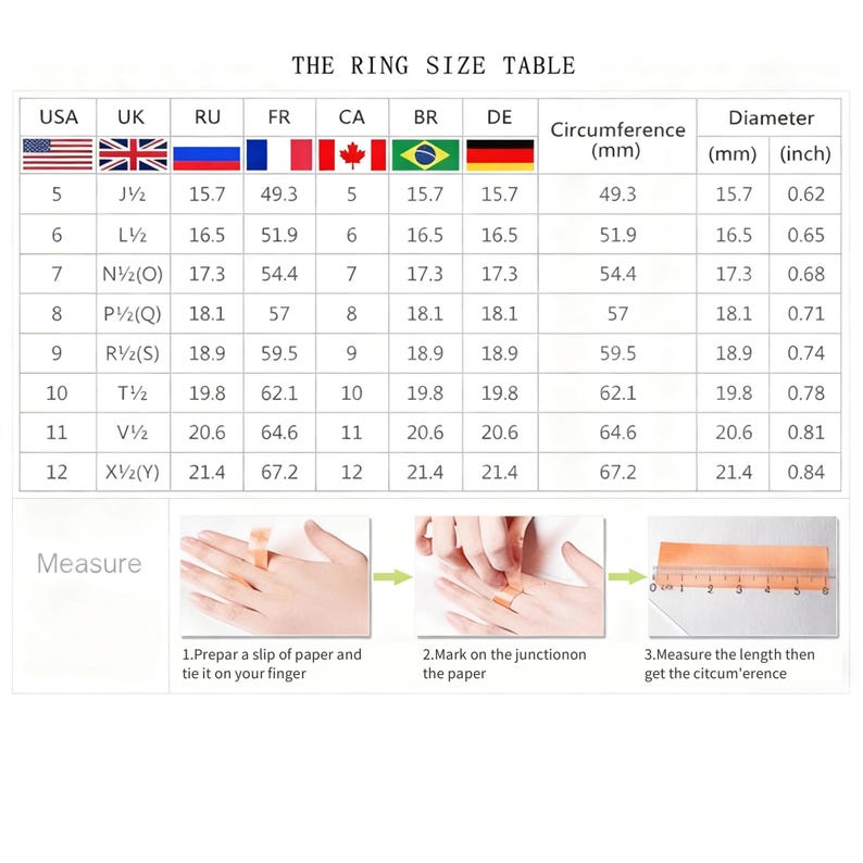 May include: A ring size table with measurements in inches and millimeters. The table includes international ring size conversions for USA, UK, RU, FR, CA, BR, and DE. Instructions on how to measure a finger for ring size are also included.
