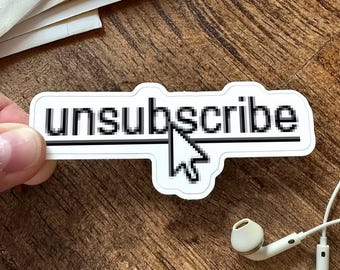 Funny Unsubscribe Sticker, Burnout Humor Sticker, Relatable Introvert Sticker, Anti Social Humor, Sarcastic Sticker, Water resistant Vinyl