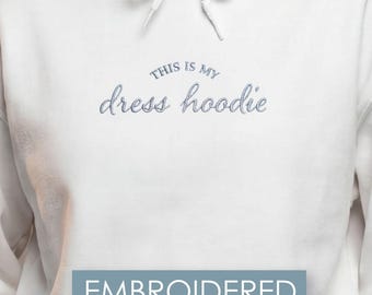 Sudadera con capucha This is My Dress, sudadera con capucha bordada, sudadera con capucha divertida y sarcástica, atuendo cómodo para un día de relax, sudadera con capucha extragrande y acogedora