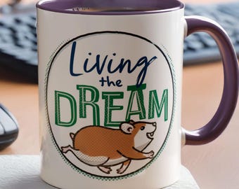 Living the Dream Mug: Funny Sarcastic Mug, Office Humor Gift, Coffee Mug, Ceramic Mug 11 oz.
