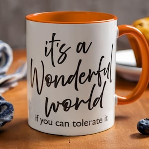 Cynical Quote Mug, It&#39;s a Wonderful World Mug, Sarcastic Mug, Dark Humor Gift,Adulting is Hard,Hang In There It Gets Worse,Existential Dread