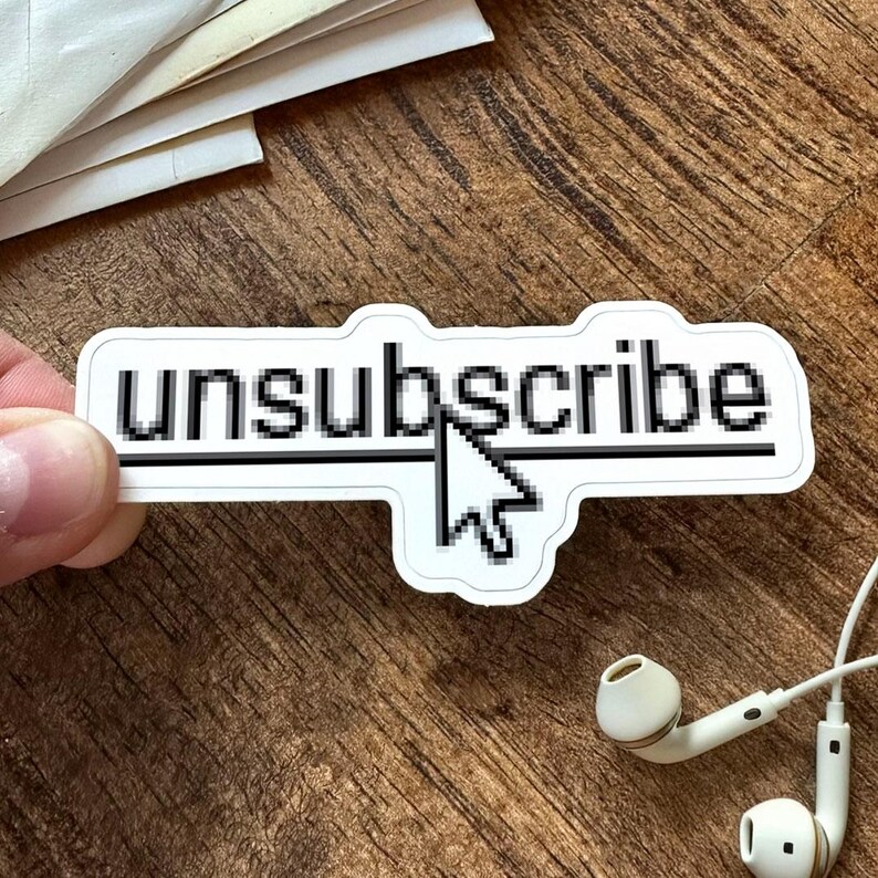 Funny Unsubscribe Sticker, Burnout Humor Sticker, Relatable Introvert Sticker, Anti Social Humor, Sarcastic Sticker, Water resistant Vinyl image 1