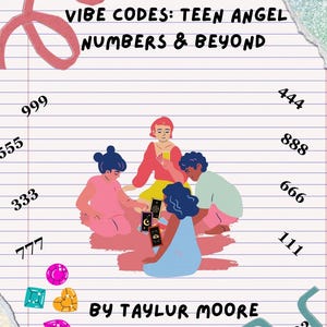 Peut inclure: Illustration de quatre personnes assises en cercle, lisant des cartes de tarot. Le texte "VIBE CODES: TEEN ANGEL NUMBERS & BEYOND" est en haut de l'image. Le texte "BY TAYLUR MOORE" est en bas de l'image. Des nombres sont écrits autour de l'image, notamment 1010, 999, 555, 333, 777, 444, 888, 666, 111 et 222.