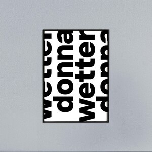 Typoplakat donna wetter // bold // Schwarzweiß // Wandkunst