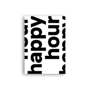 Typoplakat happy hour // bold // Schwarzweiß // Wandkunst