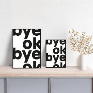 Typoplakat ok bye // bold // Schwarzweiß // Wandkunst