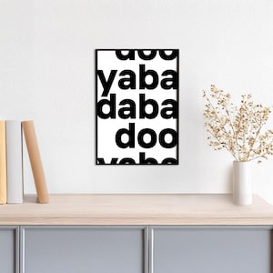 Typoplakat yabadabadoo // bold // Schwarzweiß // Wandkunst