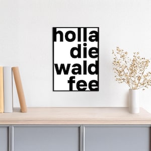 Typoplakat Holla die Waldfee // bold // Schwarzweiß // Wandkunst