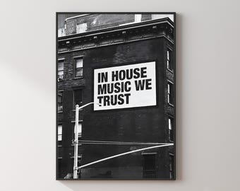 In House Music We Trust Digital Print | Rave Poster | Minimal Music Decor | EDM Print for Bedroom or Studio| House Music Gift