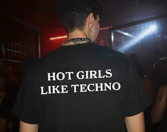 Hot Girls Like Techno Shirt | Techno Shirt | EDM Shirt| Rave Shirt | Festival Shirt| DJ Shirt| Underground Rave| Hard Techno Shirt|