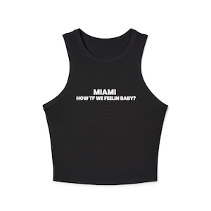 Miami How TF We Feelin Baby Tank Top| John Summit Quote Tank Top| EDM festival Tank Top| Miami Club Tank Top| Rave Tank Top | John Summit