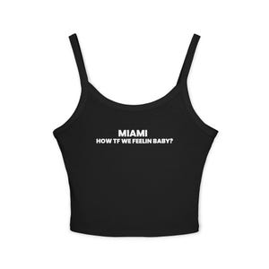 Miami How TF We Feelin Baby Tank Top| John Summit Quote Tank Top| EDM festival Tank Top| Miami Club Tank Top| Rave Tank Top | John Summit