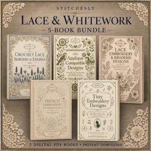 May include: A 5-book bundle titled Lace & Whitework by Stitchesly. The collection includes Crochet Lace Borders & Edgings, Applique Compatible Designs, Lace Embroidery & Broderie Designs, French Embroidery, and Tiny Embroidery Designs, all featuring floral and botanical illustrations.