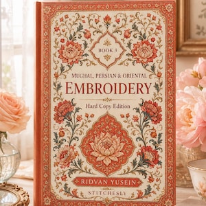 May include: A hardcover book titled Mughal, Persian & Oriental Embroidery, Book 3, by Ridvan Yusein and Stitchesly. The cover features a cream background with intricate orange and red floral patterns, gold-toned borders, and decorative filigree.